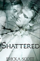 Cover of Shattered by Ericka Scott