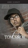 Don't Think about Tomorrow