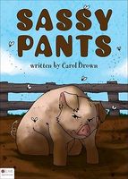 Cover of Sassy Pants Learns the Hard Way by Carol A. Brown
