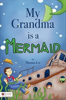 Cover of My Grandma Is a Mermaid by Thomas Lee