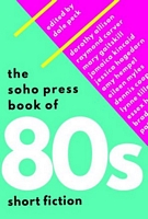 The Soho Press Book of 80s Short Fiction