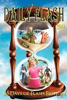 Cover of Daily Flash 2011: 365 Days of Flash Fiction by Jessy Marie Roberts