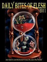 Cover of Daily Bites of Flesh 2011: 365 Days of Horrifying Flash Fiction by Jessy Marie Roberts