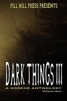 Cover of Dark Things III by Alva J. Roberts