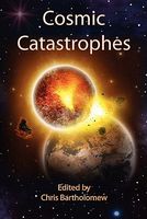 Cover of Cosmic Catastrophes by Chris Bartholomew