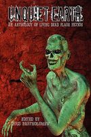 Cover of Unquiet Earth: An Anthology of Living Dead Flash Fiction by Chris Bartholomew
