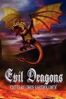 Cover of Evil Dragons by Chris Bartholomew