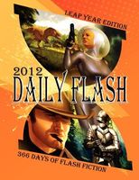 Cover of Daily Flash 2012: 366 Days of Flash Fiction by Jessy Marie Roberts