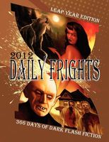 Cover of Daily Frights 2012: 366 Days of Dark Flash Fiction by Jessy Marie Roberts