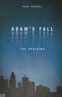 Cover of Adam's Fall: The Uprising by Paul Fairall