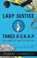 Lady Justice Takes A C.R.A.P.: City Retiree Action Patrol