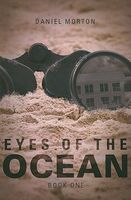 Cover of Eyes of the Ocean, Book One by Daniel Morton