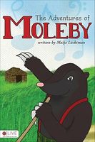 Cover of The Adventures of Moleby by Maija Lacktman