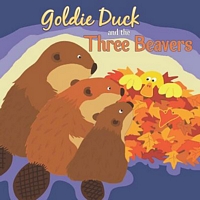 Goldie Duck and the Three Beavers