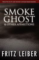 Smoke Ghost & Other Apparitions