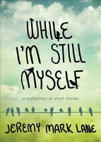While I'm Still Myself