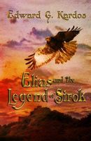 Cover of Elias and The Legend of Sirok by Edward G. Kardos