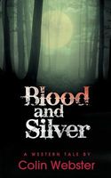 Cover of Blood and Silver by Colin Webster