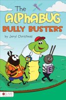Cover of The Alphabug Bully Busters by Jeryl Christmas
