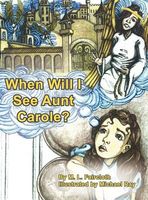 Cover of When Will I See Aunt Carole? by M.L. Faircloth
