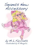Cover of Seana's New Accessory by M.L. Faircloth