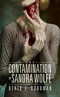 Cover of The Contamination of Sandra Wolfe by Derek J. Goodman
