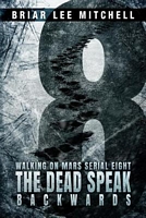 Cover of The Dead Speak Backwards by Briar Lee Mitchell