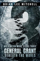 Cover of General Grant Beneath the Waves by Briar Lee Mitchell