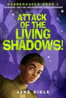 Attack of the Living Shadows!