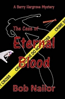 Cover of Barry Hargrove and The Case of Eternal Blood by Bob Nailor