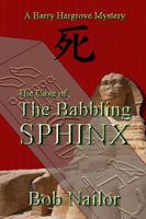 Cover of The Case of The Babbling Sphinx by Bob Nailor