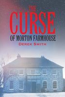 Cover of The Curse of Morton Farmhouse by Derek Smith