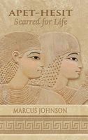 Cover of Apet-Hesit: Scarred for Life by Marcus Johnson