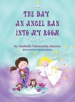 Cover of The Day an Angel Ran Into My Room by Anabelle Valenzuela
