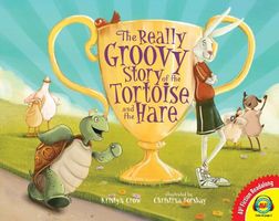 The Really Groovy Story of the Tortoise and the Hare