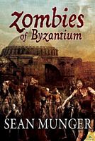 Cover of Zombies of Byzantium by Sean Munger