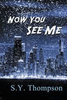 Cover of Now You See Me by S.Y. Thompson