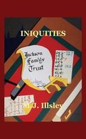 Cover of Iniquities by M.J. Illsley