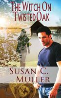 Cover of The Witch on Twisted Oak by Susan C. Muller