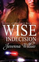 Cover of Wise Indecision by Jevenna Willow