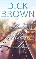 Cover of The Day Steam Died by Dick Brown