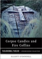 Cover of Corpse Candles and Fire Coffins by Elliot O'Donnell