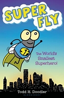 Super Fly: The World's Smallest Superhero!