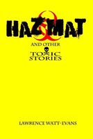 Hazmat & Other Toxic Stories