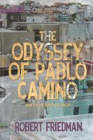 Cover of The Odyssey of Pablo Camino by Robert Friedman