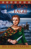 Cover of The Sign of the Eagle by Jess Steven Hughes