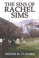 Cover of The Sins of Rachel Sims by Dennis M. Clausen