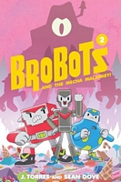 BroBots and the Mecha Malarkey!