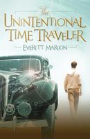 Cover of The Unintentional Time Traveler by Everett Maroon