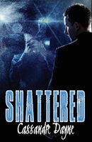 Cover of Shattered by Cassandre Dayne
